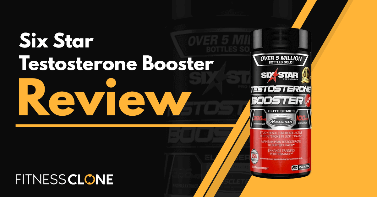 Six Star Testosterone Booster Review - Does It Work?